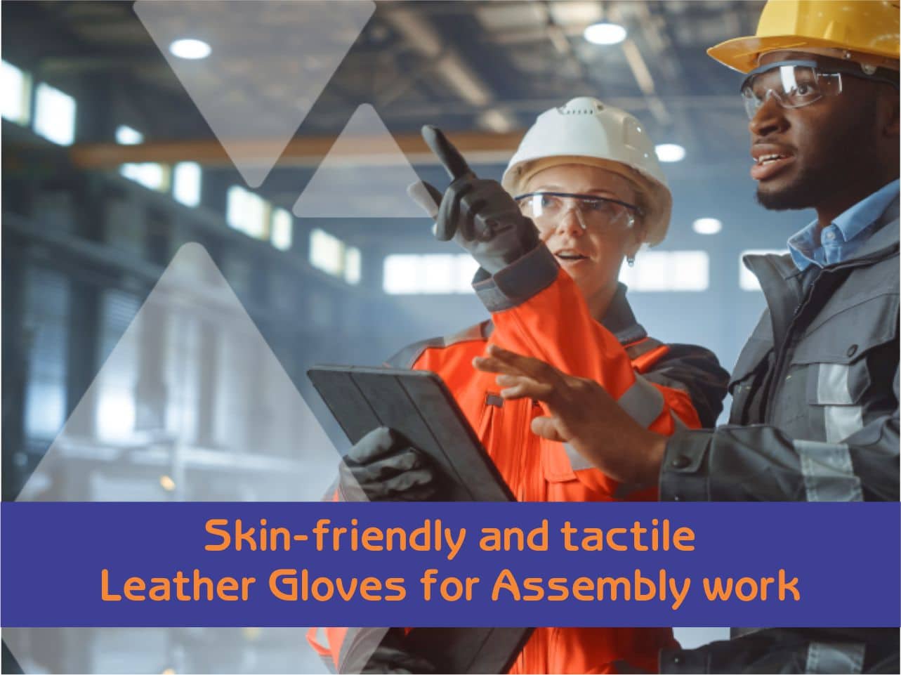 Skin-friendly and tactile Leather Gloves for Assembly work