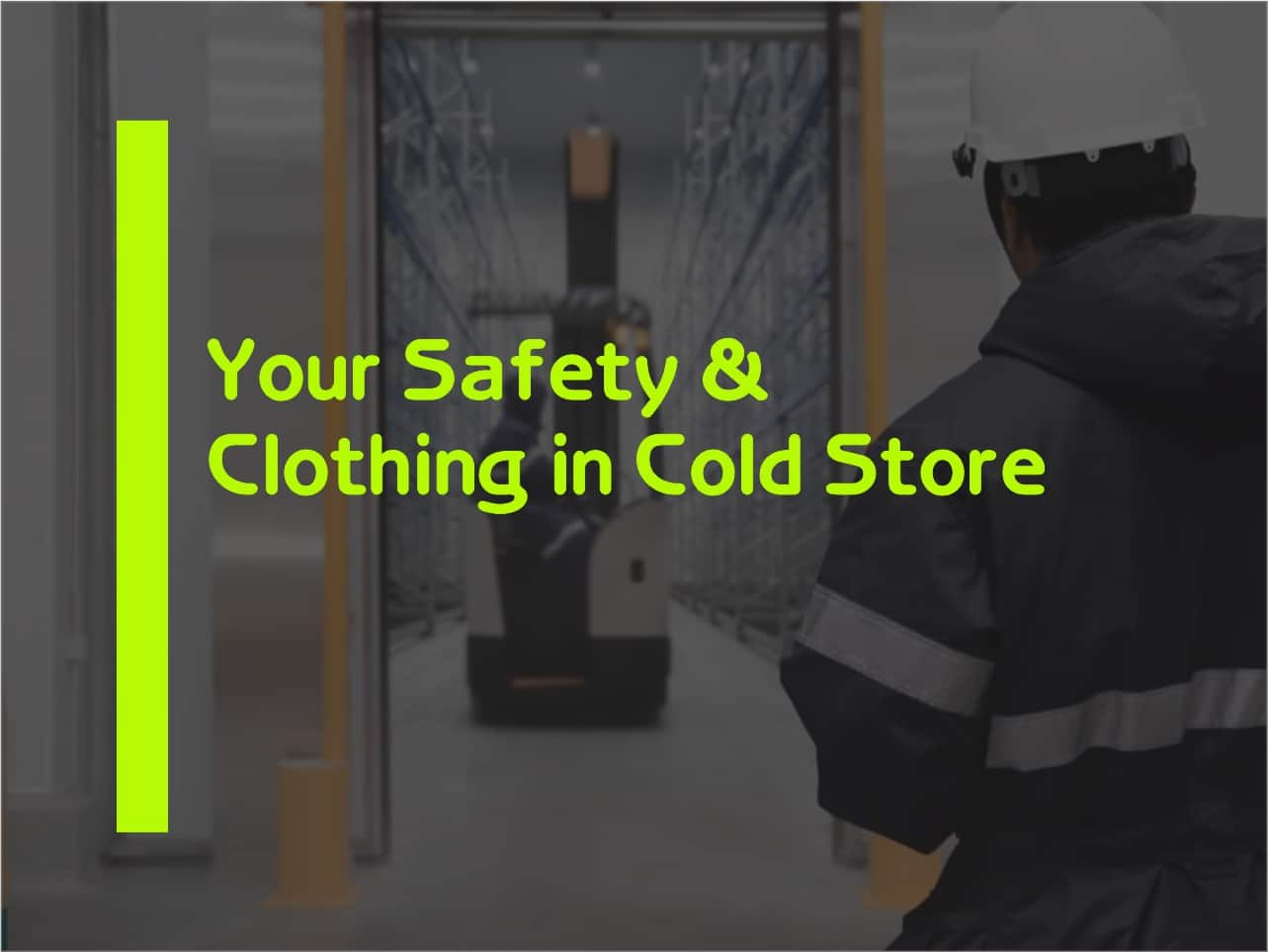 Your Safety and Clothing in Cold Store